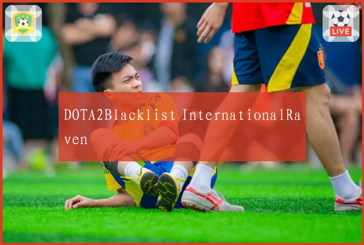 DOTA2Blacklist InternationalRaven